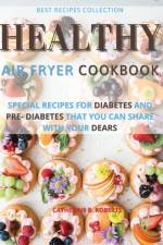 Healthy Air Fryer Oven Cookbook af Catherine B Roberts