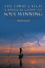 Final Catch a Biblical Guide to Soul Winning af Jeff Bravard