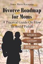 Divorce Roadmap for Moms af Nikol Watts Blackmon