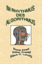 Im Rhythmus des Algorithmus af Rosel Ebert