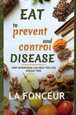 Eat to Prevent and Control Disease (Full Color Print) af La Fonceur