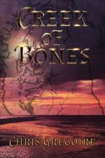 Creek of Bones af Chris Gregoire