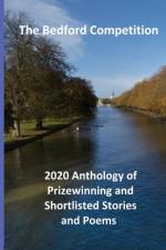 Bedford Competition 2020 Anthology of Prizewinning and Shortlisted Stories and Poems af Various Authors