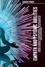 Empath and Psychic Abilities Discover the Secrets of Psychics and Empaths . Develop Abilities Such as Intuition, Clairvoyance, Telepathy, Aura Reading, Healing Mediumship, and Connect Your Spirit Guides af Mindfulness Academy