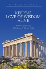 Keeping Love Of Wisdom Alive af R Lloyd Mitchell