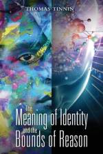 Meaning of Identity and the Bounds of Reason