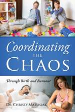 Coordinating the Chaos af Dr Christy Matusiak