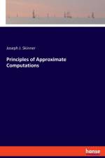 Principles of Approximate Computations af Joseph J Skinner