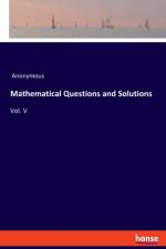 Mathematical Questions and Solutions af Anonymous