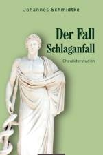 Der Fall Schlaganfall af Johannes Schmidtke