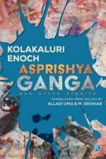 Asprishya Ganga and other stories af Kolakaluri Enoch