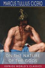 On the Nature of the Gods (Esprios Classics) af Marcus Tullius Cicero
