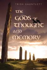 Gods of Thought and Memory af Trish Gauntlett