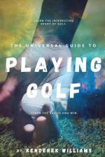 Universal Guide to Playing Golf af Kenderek Williams