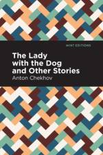 The Lady with the Dog and Other Stories af Anton Chekhov