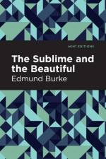 The Sublime and The Beautiful af Edmund Burke