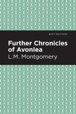 Further Chronicles of Avonlea af L. M. Montgomery