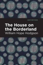 The House on the Borderland af William Hope Hodgson