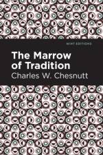 The Marrow of Tradition af Charles W. Chestnutt