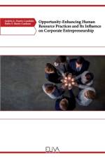 Opportunity-Enhancing Human Resource Practices and Its Influence on Corporate Entrepreneurship af Pablo F Marin-Cardona