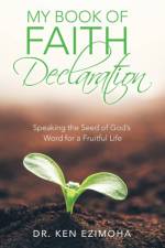My Book of Faith Declaration af Dr Ken Ezimoha