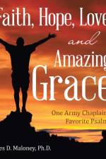 Faith, Hope, Love, and Amazing Grace af PH D Maloney