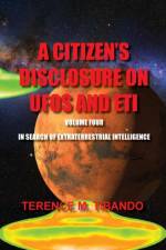 Citizen's Disclosure on UFOs and Eti - Volume Four - In Search of Extraterrestrial Life af Terence M Tibando