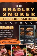 1500 Bradley Smoker Electric Smoker Cookbook af William Masterson