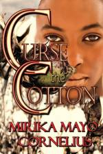 Curse the Cotton af Cornelius Mirika Mayo Cornelius
