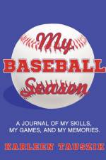 My Baseball Season af Karleen Tauszik