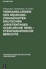 Verhandlungen des Neunundzwanzigsten Deutschen Juristentages (Karlsruhe 1908) - Stenographische Berichte