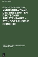 Verhandlungen des Siebzehnten Deutschen Juristentages - Stenographische Berichte