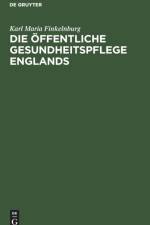 Die offentliche Gesundheitspflege Englands af Finkelnburg Karl Maria Finkelnburg