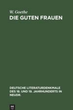 Die guten Frauen af Goethe W. Goethe