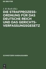 Die Strafprozeordnung fur das Deutsche Reich und das Gerichtsverfassungsgesetz