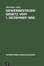 Gewerbesteuergesetz vom 1. Dezember 1956 af Metz Matthias Metz