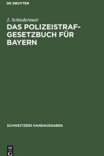 Das Polizeistrafgesetzbuch fur Bayern af Schiedermair J. Schiedermair