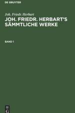 Joh. Friedr. Herbart's Sammtliche Werke Joh. Friedr. Herbart's Sammtliche Werke