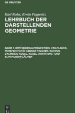 Orthogonalprojektion. Vielflache, Perspektivitat ebener Figuren, Kurven, Zylinder, Kugel, Kegel, Rotations- und Schraubenflachen