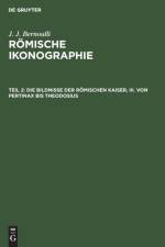 Die Bildnisse Der Roemischen Kaiser, III. Von Pertinax Bis Theodosius af J J Bernoulli