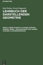 Kegelschnitte, Flachen zweiten Grades, regel-, abwickelbare und andere Flachen, Flachenkrummung