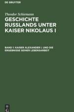 Kaiser Alexander I. und die Ergebnisse seiner Lebensarbeit