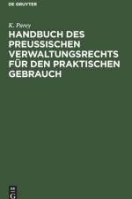 Handbuch des preuischen Verwaltungsrechts fur den praktischen Gebrauch af Parey K. Parey