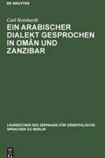 Ein Arabischer Dialekt gesprochen in Oman und Zanzibar af Reinhardt Carl Reinhardt