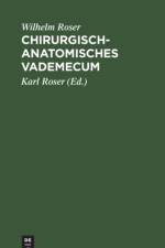 Chirurgisch-Anatomisches Vademecum af Wilhelm Roser