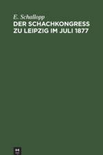 Der Schachkongress zu Leipzig im Juli 1877 af Schallopp E. Schallopp