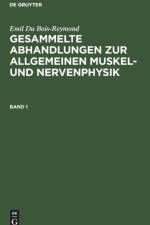 Emil Du Bois-Reymond: Gesammelte Abhandlungen Zur Allgemeinen Muskel- Und Nervenphysik. Band 1 af Emil du Bois-Reymond