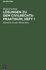 Loesungen Zu Dem Civilrechtspraktikum, Heft 1 af Richard Schuck