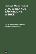 Koenig Richard Der Dritte af Christoph Martin Wieland