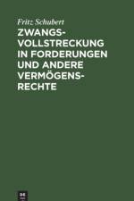Zwangsvollstreckung in Forderungen Und Andere Vermoegensrechte af Fritz Schubert